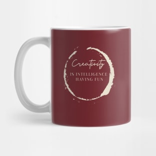 Creativity is intelligence having fun | Be creative Mug